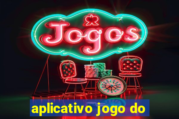 aplicativo jogo do